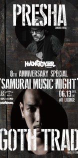 HANGOVER presents 8th ANNIVERSARY SPECIAL “SAMURAI MUSIC NIGHT” 2015.06.13